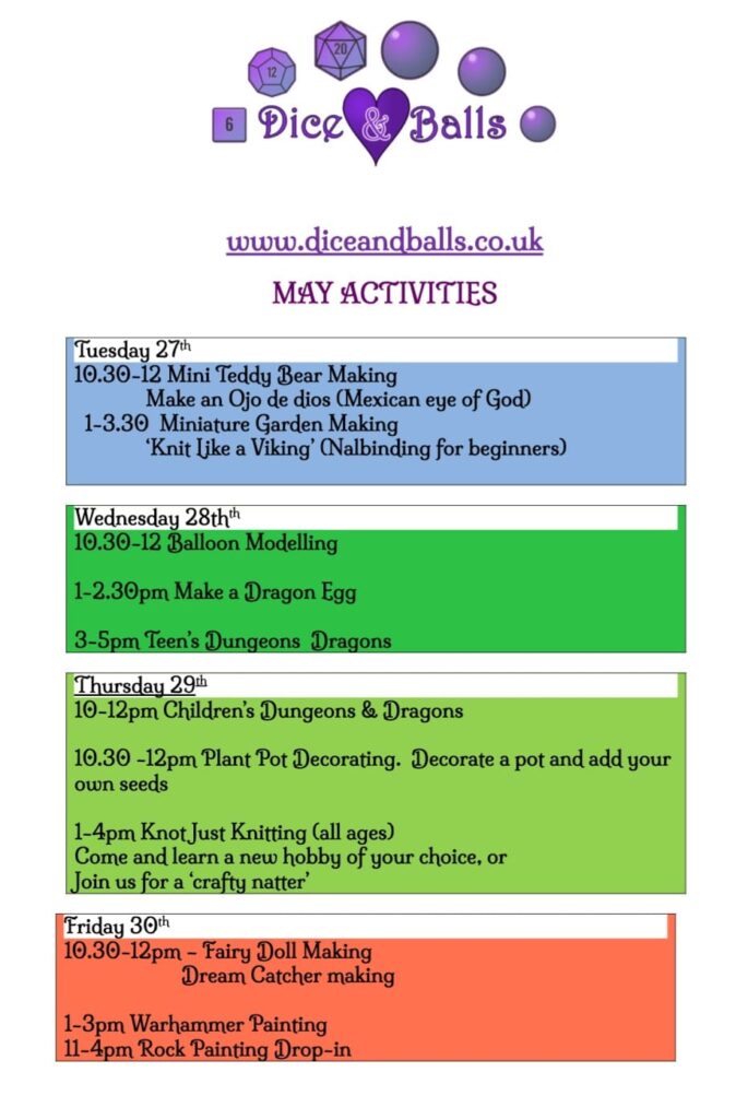 Dice and Balls CIC May 2025 half term activity timetable – includes teddy bear making, dragon egg crafts, Dungeons & Dragons sessions, fairy dolls, plant pot decorating, dream catchers, knitting, Warhammer painting, and more in Arnold, Nottingham.