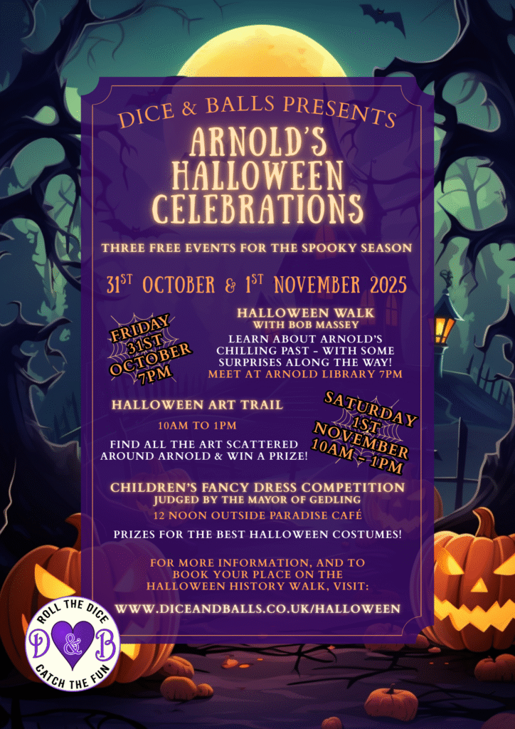 Purple Halloween poster with pumpkins, bats and a big moon. Text announces Dice & Balls’ Arnold’s Halloween Celebrations: Halloween Walk (Fri 31 Oct, 7pm, meet at Arnold Library), Art Trail (Sat 1 Nov, 10am–1pm) and Children’s Fancy Dress (Sat 1 Nov, 12 noon at Paradise Café), with booking link diceandballs.co.uk/Halloween.